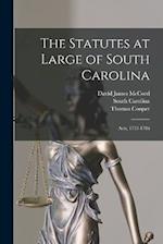 The Statutes at Large of South Carolina: Acts, 1753-1786 