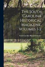 The South Carolina Historical Magazine, Volumes 1-2 