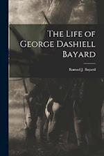 The Life of George Dashiell Bayard 