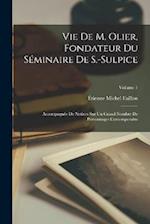 Vie De M. Olier, Fondateur Du Séminaire De S.-Sulpice
