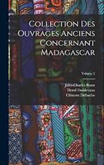 Collection Des Ouvrages Anciens Concernant Madagascar; Volume 2