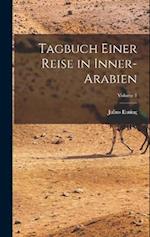 Tagbuch Einer Reise in Inner-Arabien; Volume 1