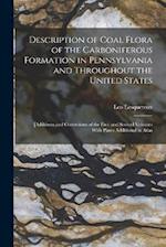 Description of Coal Flora of the Carboniferous Formation in Pennsylvania and Throughout the United States: [Additions and Corrections of the First and