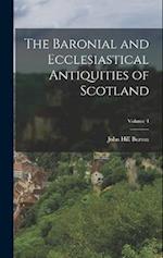The Baronial and Ecclesiastical Antiquities of Scotland; Volume 4 
