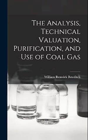 The Analysis, Technical Valuation, Purification, and Use of Coal Gas