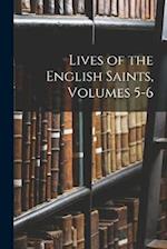 Lives of the English Saints, Volumes 5-6 