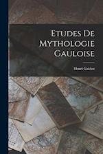 Etudes De Mythologie Gauloise