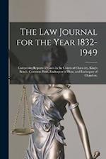 The Law Journal for the Year 1832-1949: Comprising Reports of Cases in the Courts of Chancery, King's Bench, Common Pleas, Exchequer of Pleas, and Exc