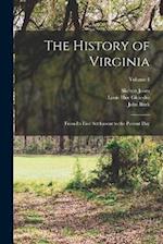 The History of Virginia: From Its First Settlement to the Present Day; Volume 4 