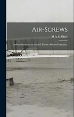 Air-Screws: An Introduction to the Aerofoil Theory of Screw Propulsion, 