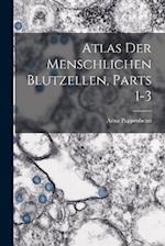 Atlas Der Menschlichen Blutzellen, Parts 1-3