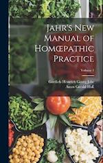 Jahr's New Manual of Homœpathic Practice; Volume 1 