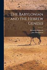 The Babylonian and the Hebrew Genesis 