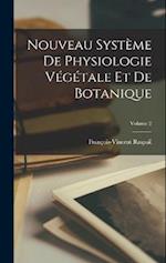 Nouveau Système De Physiologie Végétale Et De Botanique; Volume 2