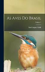 As Aves Do Brasil; Volume 1
