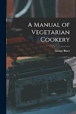 A Manual of Vegetarian Cookery 