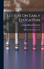 Letters On Early Education: Addressed to J. P. Greaves, Esq 