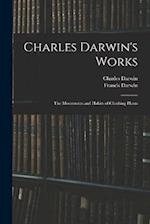 Charles Darwin's Works: The Movements and Habits of Climbing Plants 