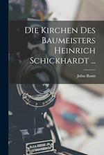 Die Kirchen Des Baumeisters Heinrich Schickhardt ...