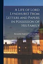 A Life of Lord Lyndhurst From Letters and Papers in Possession of His Family 