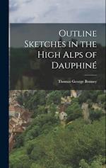 Outline Sketches in the High Alps of Dauphin 