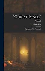 "Christ Is All.": The Gospel of the Pentateuch; Volume 3 