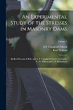 An Experimental Study of the Stresses in Masonry Dams: By Karl Pearson, F.R.S., and A. F. Campbell Pollard, Assisted by C. W. Wheen and L. F. Richards