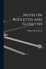 Notes On Roulettes and Glissettes 