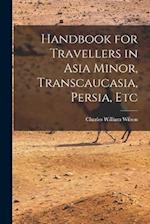 Handbook for Travellers in Asia Minor, Transcaucasia, Persia, Etc 