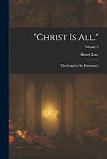 "Christ Is All.": The Gospel of the Pentateuch; Volume 3 