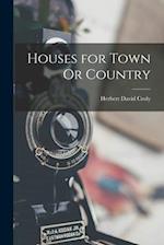 Houses for Town Or Country 
