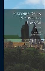 Histoire De La Nouvelle-France; Volume 1