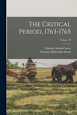 The Critical Period, 1763-1765; Volume 10 