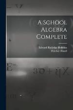 A School Algebra Complete 