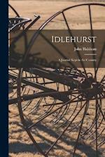 Idlehurst: A Journal Kept in the Country 