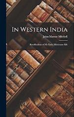 In Western India: Recollections of My Early Missionary Life 