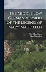 The Middle Low German Version of the Legend of Mary Magdalen 