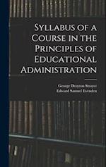 Syllabus of a Course in the Principles of Educational Administration 