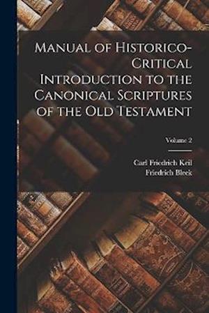 Manual of Historico-Critical Introduction to the Canonical Scriptures of the Old Testament; Volume 2