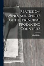 Treatise On Wines and Spirits of the Principal Producing Countries 