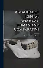 A Manual of Dental Anatomy, Human and Comparative 