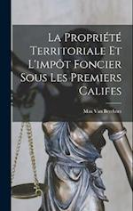 La Propriété Territoriale Et L'impôt Foncier Sous Les Premiers Califes