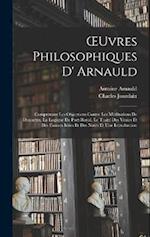 OEuvres Philosophiques D' Arnauld