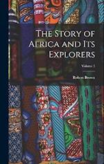 The Story of Africa and Its Explorers; Volume 3 