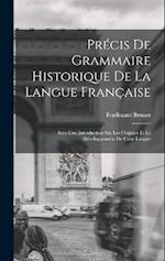 Précis De Grammaire Historique De La Langue Française