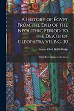 A History of Egypt From the End of the Neolithic Period to the Death of Cleopatra Vii, B.C. 30: Egypt Under Rameses the Great 