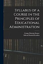 Syllabus of a Course in the Principles of Educational Administration 