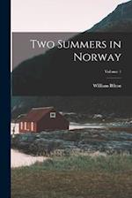 Two Summers in Norway; Volume 1 