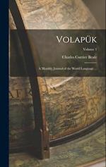 Volapük: A Monthly Journal of the World Language ...; Volume 1 