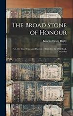 The Broad Stone of Honour: Or, the True Sense and Practice of Chivalry. the 2Nd Book, Tancredus 